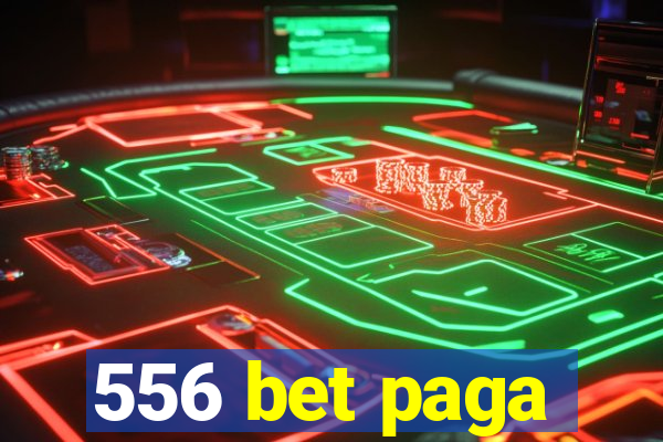 556 bet paga